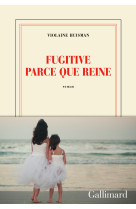 Fugitive parce que reine