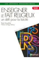 Enseigner le fait religieux - nouvelle édition