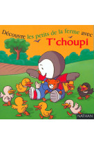 Decouvre ferme avec t choupi