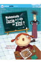 Mademoiselle zazie a-t-elle un