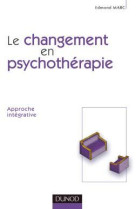 Le changement en psychothérapie - approche intégrative