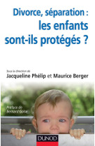 Divorce, séparation : les enfants sont-ils protégés ?