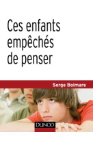 Ces enfants empêchés de penser - 2e éd.