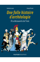 Une folle histoire d'archéologie