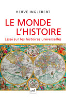 Le monde, l'histoire. essai sur les histoires universelles