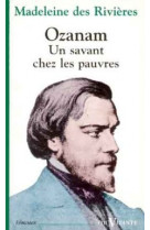 Ozanam - un savant chez les pauvres