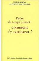 Prière du temps présent : comment s'y retrouver ?