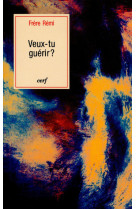 Veux-tu guerir ?