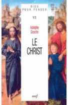 Dieu pour penser - tome 6 le christ