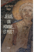 Jésus, un homme... et puis ?