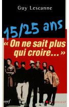 15 / 25 ans -- on ne sait plus qui croire...