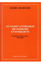 Le chant liturgique me rassure et m'inquiète