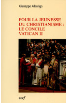 Pour la jeunesse du christianisme : le concile vatican ii