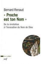 Proche est ton nom - de la révélation à l'invocation du nom de dieu