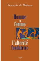 Homme et femme - l'altérité fondatrice