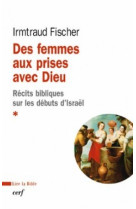 Des femmes aux prises avec dieu - récits bibliques sur les débuts d'israël