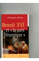 Benoit xvi et la paix liturgique