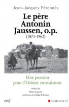 Le pere antonin jaussen, o.p. (1871-1962)