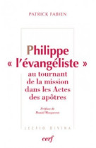 Philippe l'evangeliste au tournant de la mission dans les actes des apotres