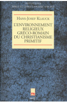 L'environnement religieux gréco-romain du christianisme primitif