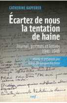 écartez de nous la tentation de haine