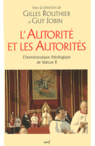 L'autorite et les autorites - l'hermeneutique theologique de vatican 2