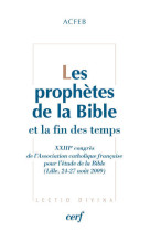 Les prophetes de la bible et la fin des temps