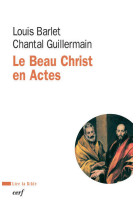 Le beau christ en actes