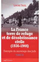 La france terre de refuge et de désobéissance civile (1936-1944). tome 3