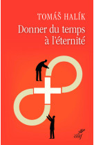 Donner du temps a l'eternite