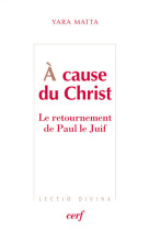 A cause du christ - le retournement de paul le juif