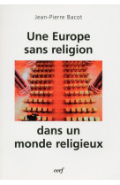 Une europe sans religion dans un monde religieux