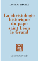 La christologie historique du pape saint léon le grand