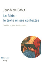 La bible : le texte en ses contextes