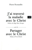 J'ai traverse la maladie avec le christ - suivi departager avec le christ