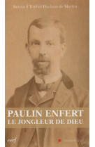 Paulin enfert, le jongleur de dieu