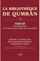 La bibliotheque de qumran, 3a - torah - deuteronome et pentateuque dans son ensemble