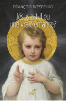 Jésus a-t-il eu une vraie enfance ?