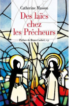 Des laïcs chez les prêcheurs