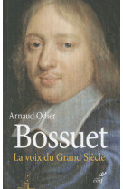 Bossuet. la voix du grand siècle