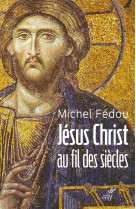 Jesus christ au fil des siecles