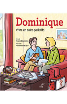 Dominique (bd). une histoire de vie pour parler des soins palliatifs