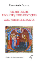 Un art de lire le cantique des cantiques avec aelred de rielvaulx