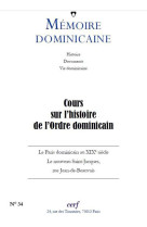 Memoires dominicaine - numero 34 cours sur l'histoire de l'ordre dominicain