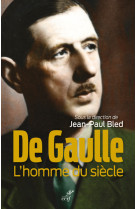 De gaulle - l'homme du siecle