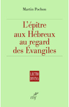 L'epitre aux hebreux au regard des evangiles