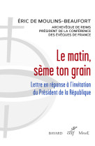 Le matin, seme ton grain - lettre en reponse a l'invitation du president de la republique