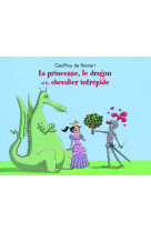 La princesse le dragon et le chevalier intrépide