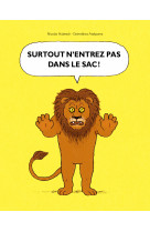 Surtout n'entrez pas dans le sac !