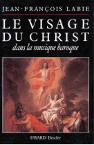 Le visage du christ dans la musique baroque